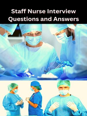 cover image of Staff Nurse Interview Questions and Answers